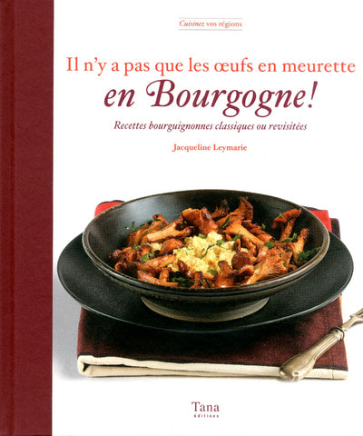 Il n'y a pas que l'oeuf meurette en Bourgogne