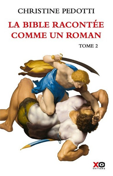 La bible racontée comme un roman - tome 2