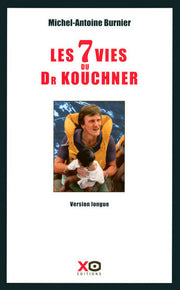 Les 7 vies du docteur Kouchner
