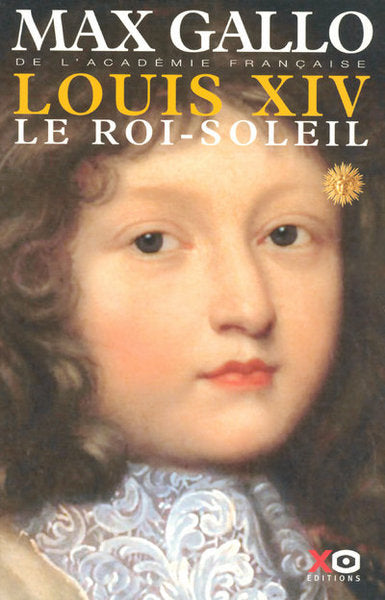 Louis XIV - tome 1 Le Roi-Soleil