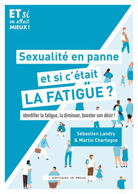 Sexualité en panne, et si c'était la fatigue ?