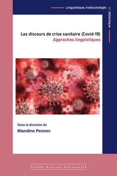 Les discours de crise sanitaire (Covid-19) - Approches linguistiques