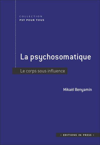La psychosomatique: Le corps sous influence