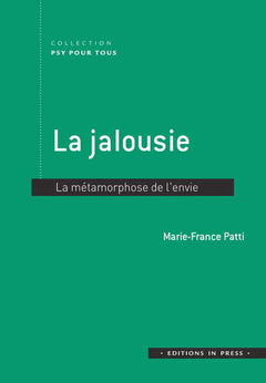 La jalousie. La métamorphose de l'envie