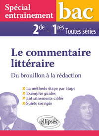 Spécial entraînement. Le commentaire littéraire.  Du brouillon à la rédaction - BAC 1re toutes séries