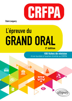 L'épreuve du Grand Oral - CRFPA. 100 fiches de révision