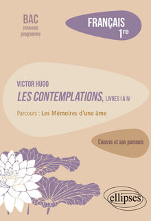 Les Contemplations, livres I à IV, parcours "Les Mémoires d'une âme"