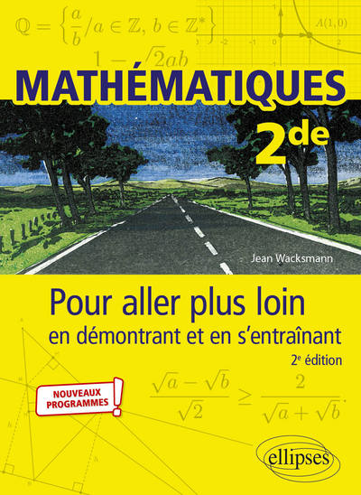 Mathématiques - Seconde - Pour aller plus loin en démontrant et en s’entraînant