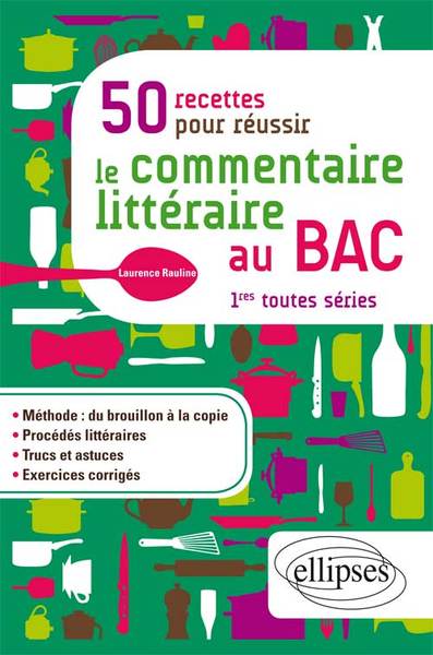 50 recettes pour réussir le commentaire littéraire au BAC 1res toutes séries