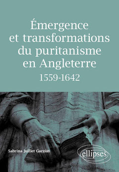 Émergence et transformations du puritanisme en Angleterre