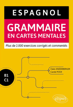 Espagnol. Grammaire en cartes mentales avec exercices corrigés et commentés