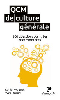 QCM de culture générale: 500 questions corrigées et commentées