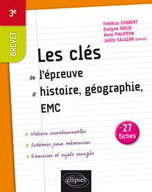 Les clés de l’épreuve d’histoire, géographie, EMC en 27 fiches - Brevet - 3e