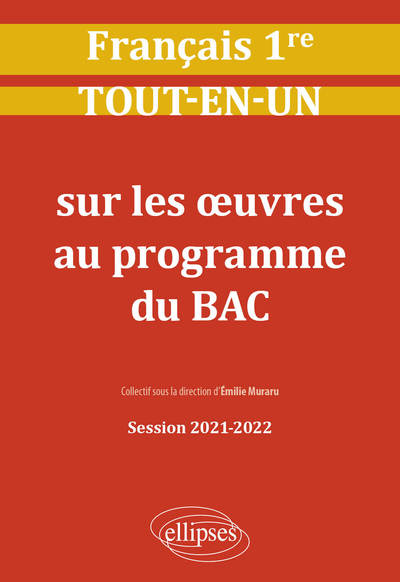 Français. Première. Tout-en-un sur les œuvres au programme du bac. Session 2021-2022