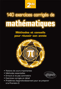 140 exercices corrigés de mathématiques - Méthodes et conseils pour réussir son année de 2de