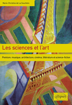 Les sciences et l’art - Peinture, musique, architecture, cinéma, littérature et science fiction