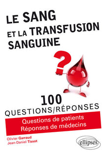 Le sang et la transfusion sanguine en 100 questions/réponses