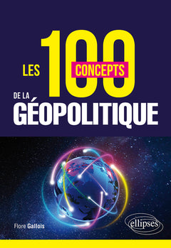 Les 100 concepts de la géopolitique
