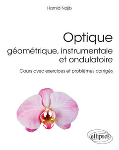 Optique géométrique, instrumentale et ondulatoire