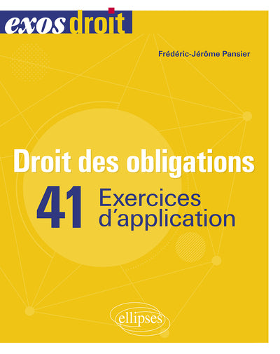 Droit des obligations: 41 exercices d'application