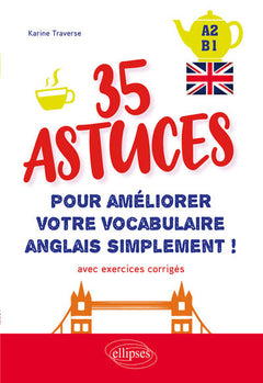 Anglais. 35 astuces pour améliorer votre vocabulaire simplement !