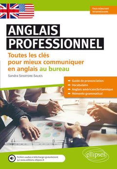 Anglais professionnel - Toutes les clés pour mieux communiquer en anglais au bureau