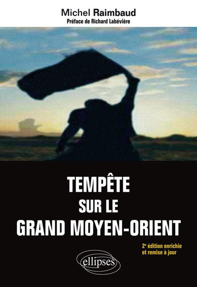 Tempête sur le grand Moyen-Orient