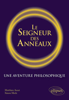 Le Seigneur des anneaux. Une aventure philosophique.