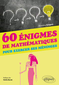 60 énigmes de mathématiques pour exercer ses méninges - Préface de Stella Baruk