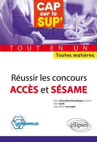 Réussir les concours Accès et Sésame • tout en un • toutes matières