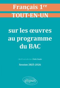 Français. 1re. Tout-en-un sur les œuvres au programme du bac