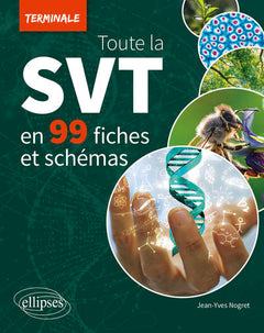 SVT Tle Toute la SVT en 99 fiches et schémas