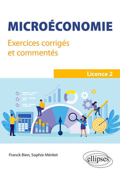 Microéconomie. Exercices corrigés et commentés. L2