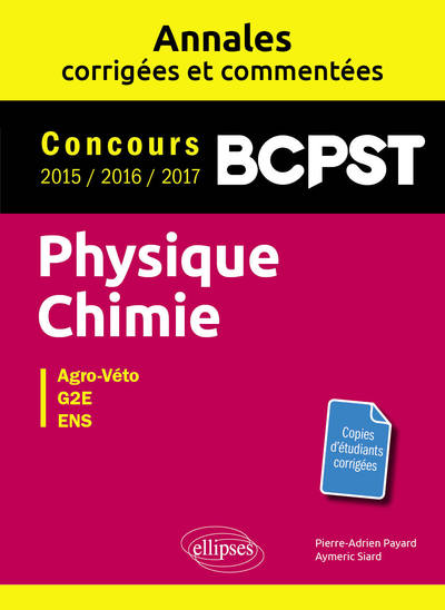 Physique-Chimie. BCPST. Annales corrigées et commentées