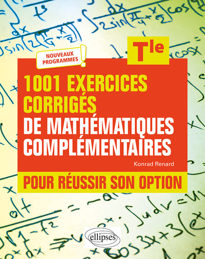 1001 exercices corrigés de mathématiques complémentaires - Terminale