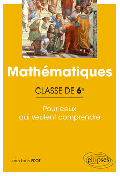 Mathématiques - Classe de 6e - Pour ceux qui veulent comprendre