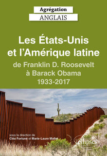 Les Etats-Unis et l'Amérique latine de Franklin D. Roosvelt à Barack