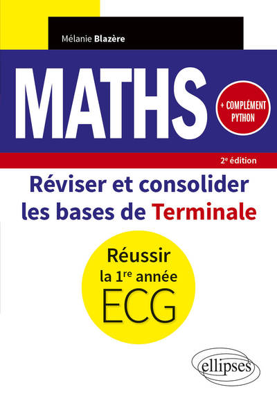 Maths: Réviser et consolider les bases de Terminale pour réussir la 1re année d'ECG. Complément Python
