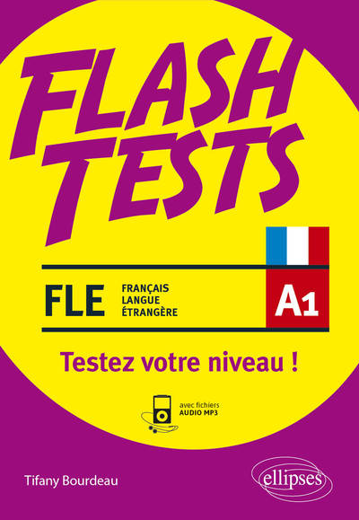 FLE (français langue étrangère) Flash Tests. A1. Testez votre niveau de français !