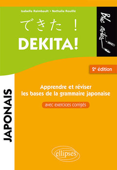 Dekita. Apprendre et réviser les bases de la grammaire japonaise avec exercices corrigés