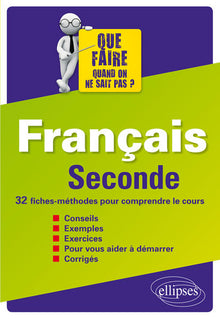 Français Seconde 32 Fiches-Méthodes pour Comprendre le Cours