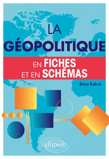 La géopolitique en fiches et en schémas