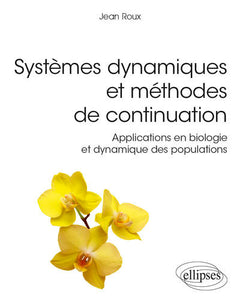 Systèmes dynamiques et méthodes de continuation - Applications en biologie et dynamique des populations