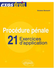 Procédure pénale: 21 exercices d'application