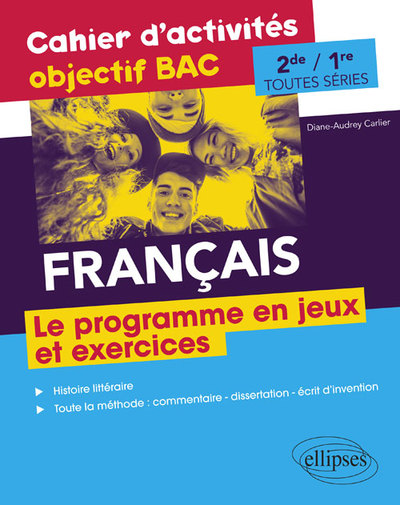 Français Seconde et Première toutes séries - Cahier d'activités objectif BAC - Le programme en jeux et exercices