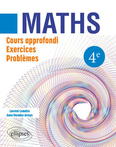 Maths 4e - Cours approfondi, exercices et problèmes