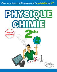 Physique-chimie 2de - Pour se préparer efficacement à la spécialité de 1re - nouveaux programmes