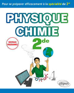 Physique-chimie 2de - Pour se préparer efficacement à la spécialité de 1re - nouveaux programmes