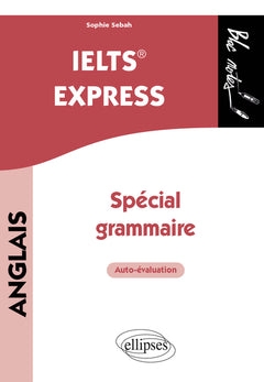 IELTS Express Anglais: Spécial grammaire, auto-évaluation