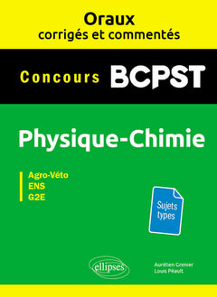 Oraux corrigés et commentés Physique-chimie BCPST